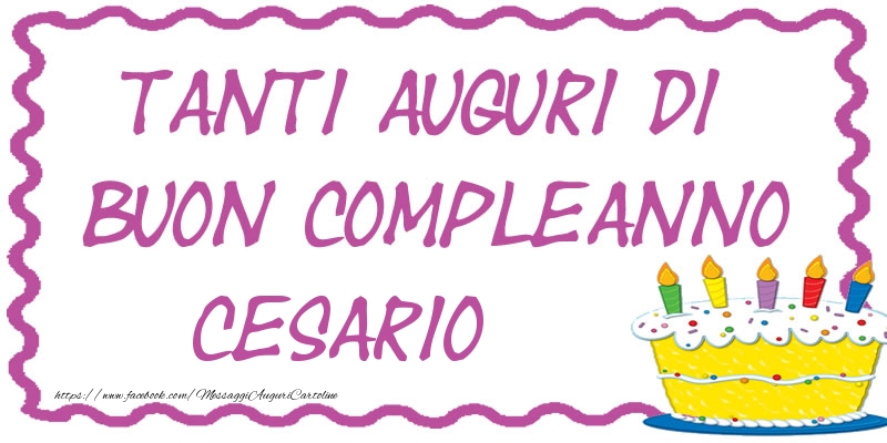 Tanti Auguri di Buon Compleanno Cesario - Cartoline compleanno