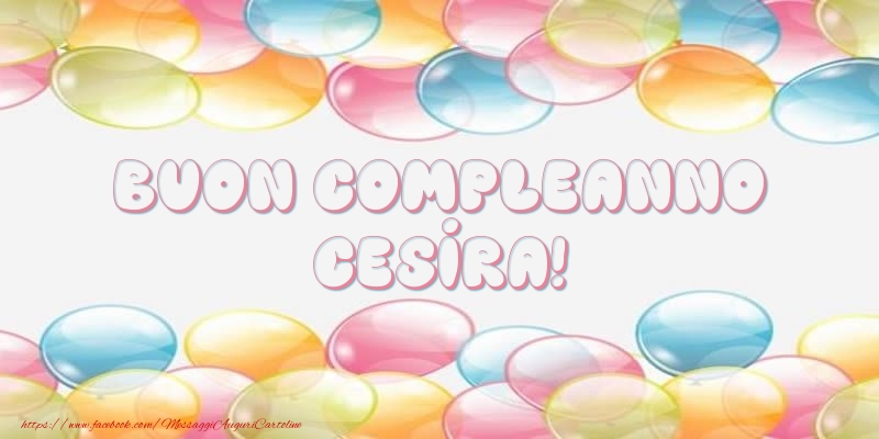 Buon Compleanno Cesira! - Cartoline compleanno