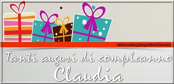Tanti auguri di Compleanno Claudia - Cartoline compleanno