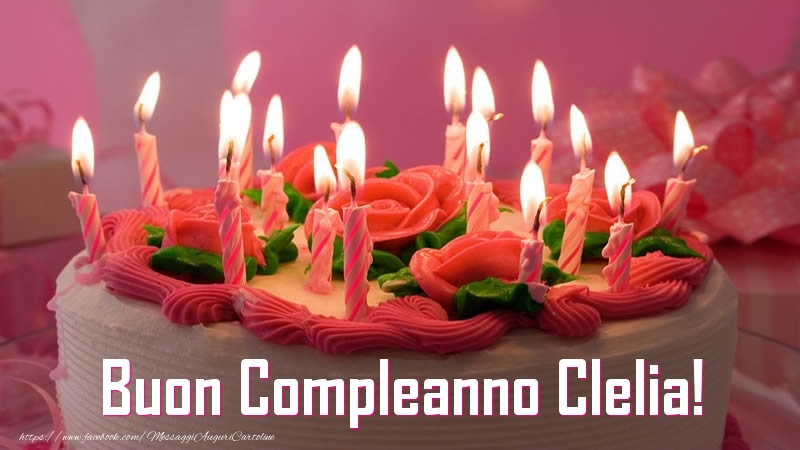 Torta Buon Compleanno Clelia! - Cartoline compleanno con torta