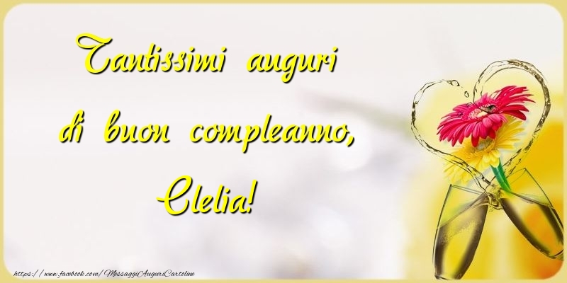Tantissimi auguri di buon compleanno, Clelia - Cartoline compleanno