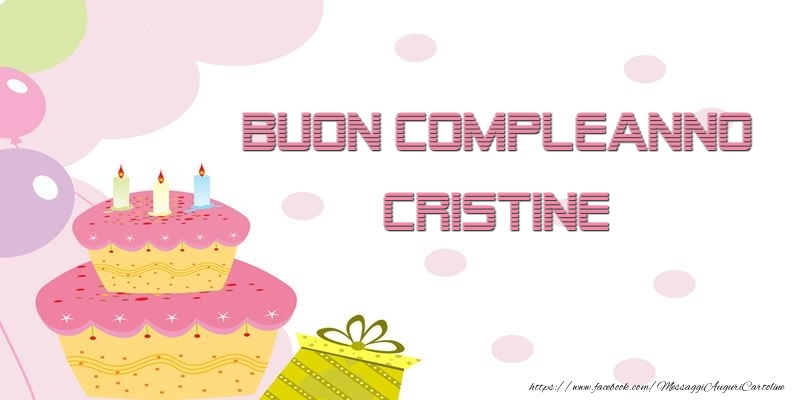 Buon Compleanno Cristine - Cartoline compleanno