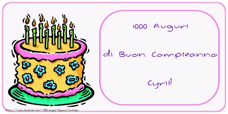 1000 Auguri di Buon Compleanno Cyril - Cartoline compleanno