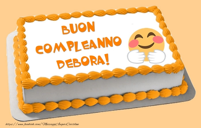 Torta Buon Compleanno Debora! - Cartoline compleanno con torta