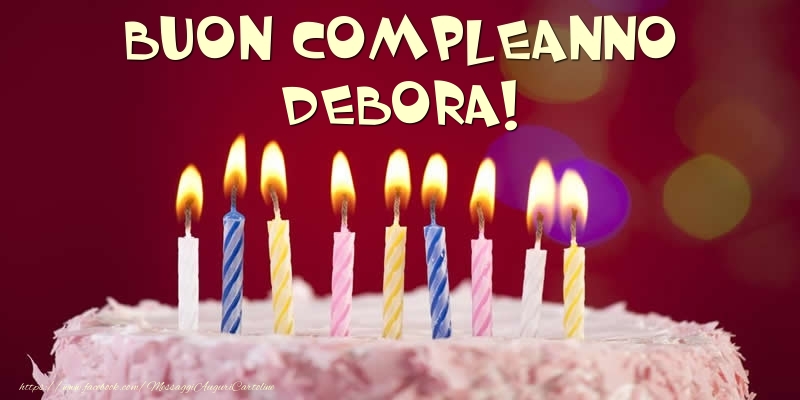  Torta - Buon compleanno, Debora! - Cartoline compleanno con torta