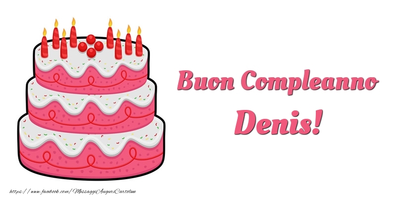 Torta Buon Compleanno Denis - Cartoline compleanno con torta