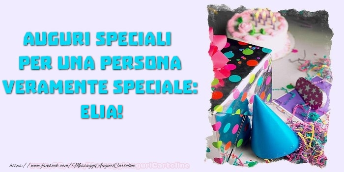 Auguri speciali  per una persona veramente speciale, Elia - Cartoline compleanno