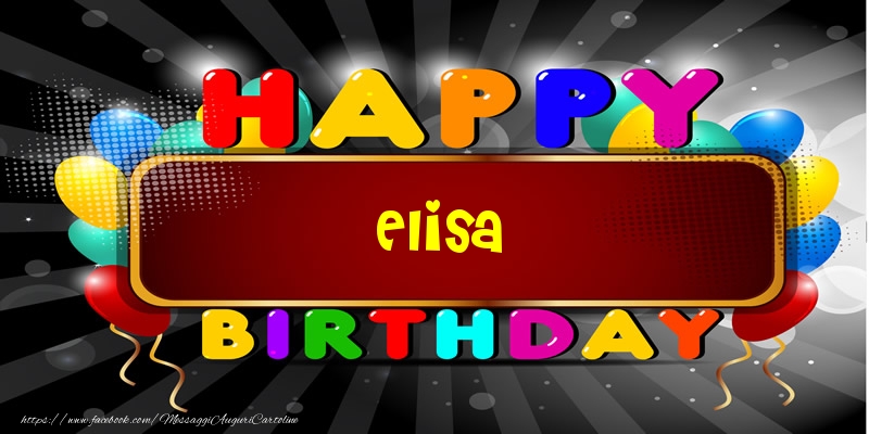  Happy Birthday Elisa - Cartoline compleanno