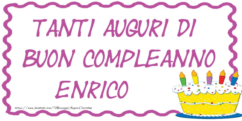  Tanti Auguri di Buon Compleanno Enrico - Cartoline compleanno
