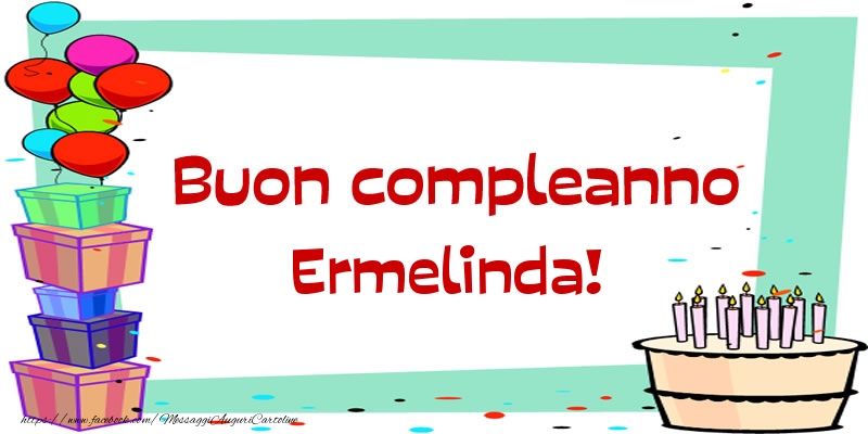 Buon compleanno Ermelinda! - Cartoline compleanno