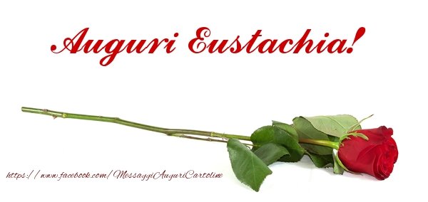 Auguri di Buon Compleanno Eustachia! - Cartoline compleanno
