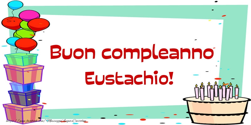 Buon compleanno Eustachio! - Cartoline compleanno