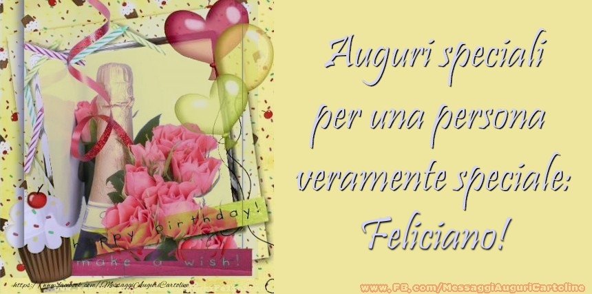  Auguri speciali per una persona  veramente speciale: Feliciano - Cartoline compleanno