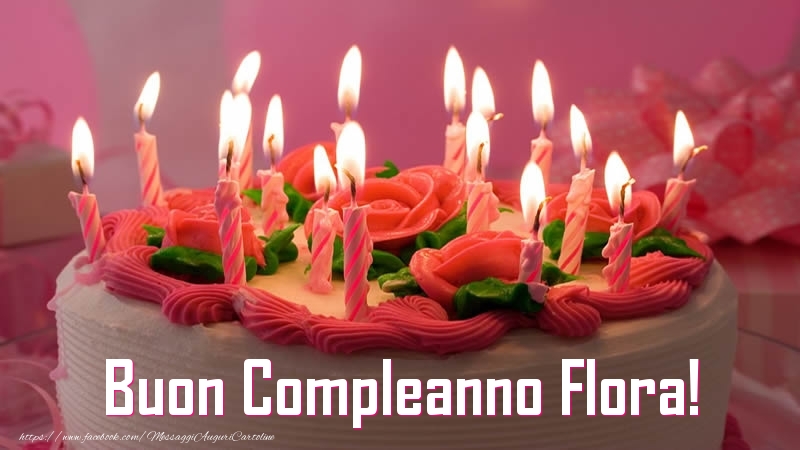 Torta Buon Compleanno Flora! - Cartoline compleanno con torta