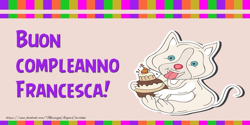 Buon compleanno Francesca! - Cartoline compleanno