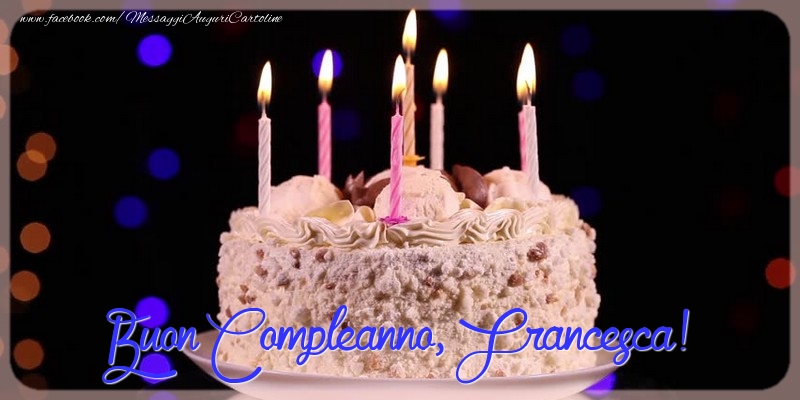 Buon compleanno, Francesca - Cartoline compleanno
