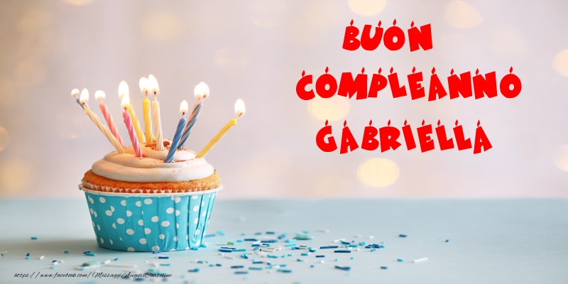 Buon compleanno Gabriella - Cartoline compleanno