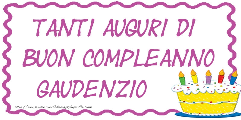 Tanti Auguri di Buon Compleanno Gaudenzio - Cartoline compleanno