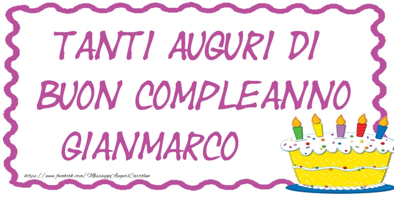 Tanti Auguri di Buon Compleanno Gianmarco - Cartoline compleanno