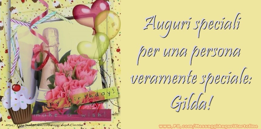 Auguri speciali per una persona  veramente speciale: Gilda - Cartoline compleanno