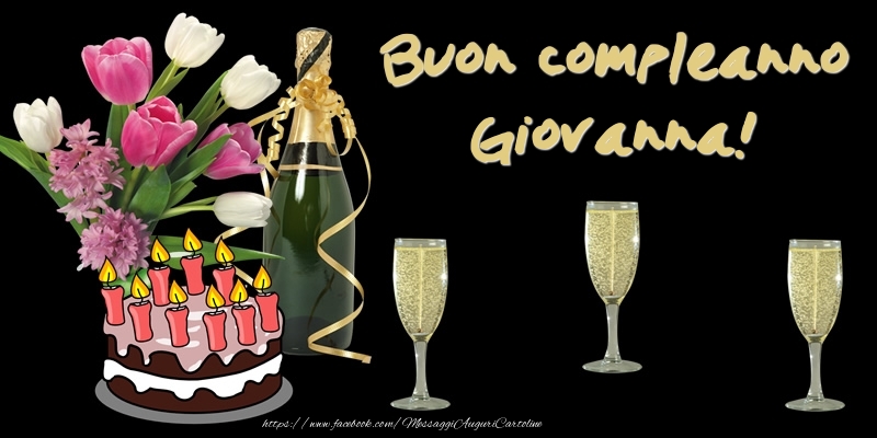 Torta e Fiori: Buon Compleanno Giovanna! - Cartoline compleanno