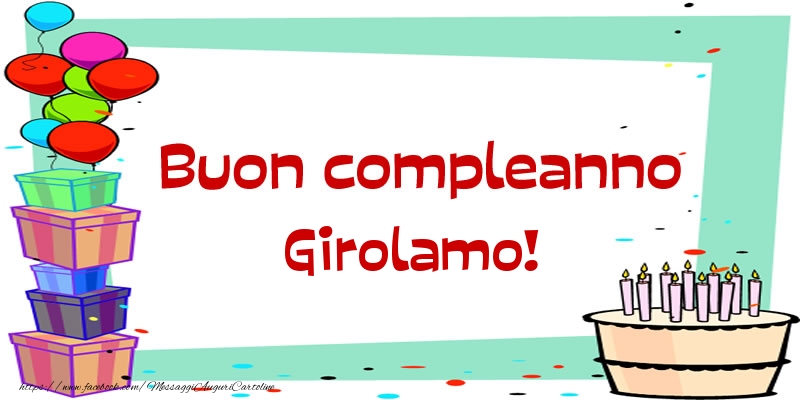  Buon compleanno Girolamo! - Cartoline compleanno