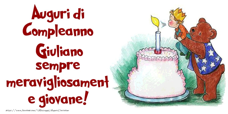 Auguri di Compleanno Giuliano sempre meravigliosamente giovane! - Cartoline compleanno