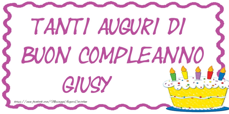 Tanti Auguri di Buon Compleanno Giusy - Cartoline compleanno