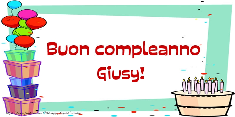 Buon compleanno Giusy! - Cartoline compleanno