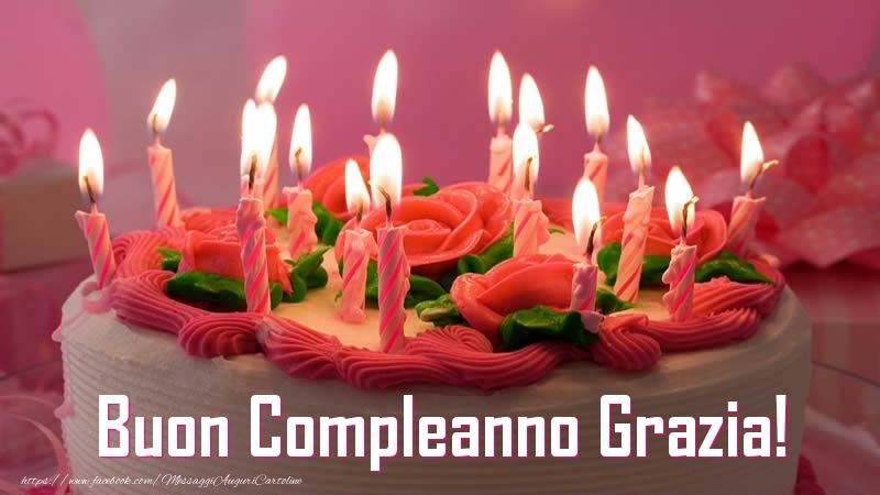 Torta Buon Compleanno Grazia! - Cartoline compleanno con torta