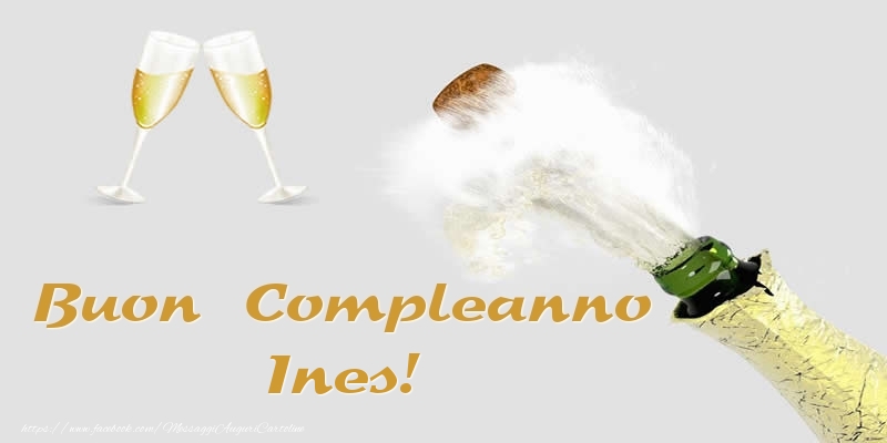 Buon Compleanno Ines! - Cartoline compleanno con champagne