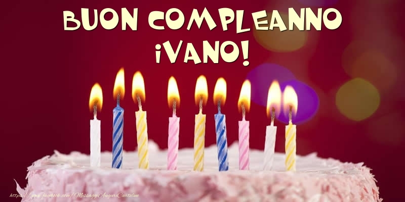  Torta - Buon compleanno, Ivano! - Cartoline compleanno con torta