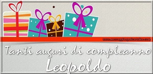 Tanti auguri di Compleanno Leopoldo - Cartoline compleanno
