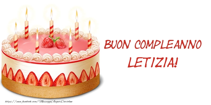  Torta Buon Compleanno Letizia! - Cartoline compleanno con torta