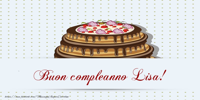  Buon compleanno Lisa! Torta - Cartoline compleanno con torta