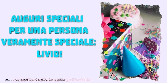 Auguri speciali  per una persona veramente speciale, Livio - Cartoline compleanno