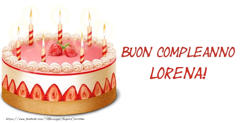 Torta Buon Compleanno Lorena! - Cartoline compleanno con torta