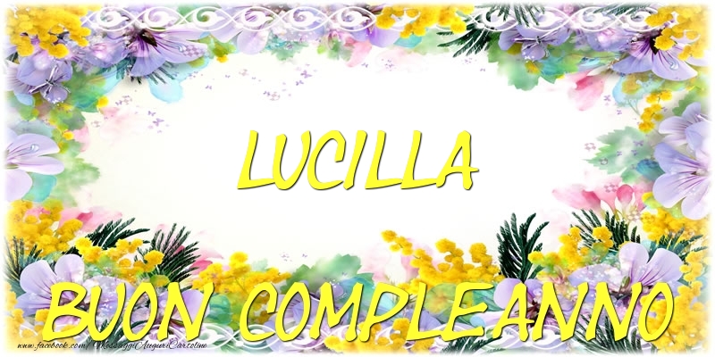 Buon Compleanno Lucilla - Cartoline compleanno
