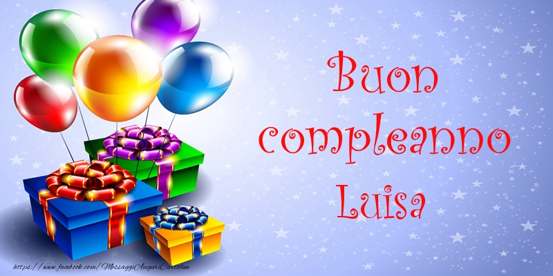 Buon compleanno Luisa - Cartoline compleanno