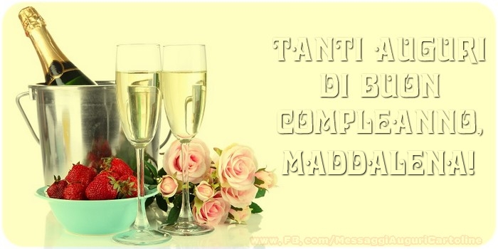 Tanti Auguri di Buon Compleanno, Maddalena - Cartoline compleanno