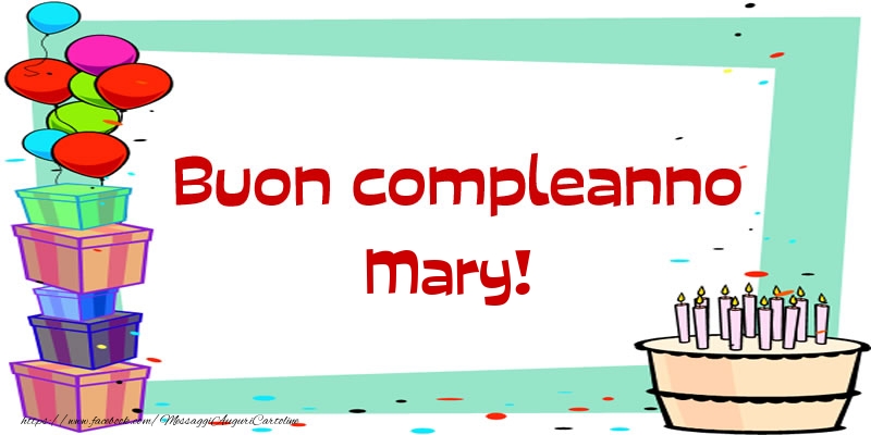 Buon compleanno Mary! - Cartoline compleanno