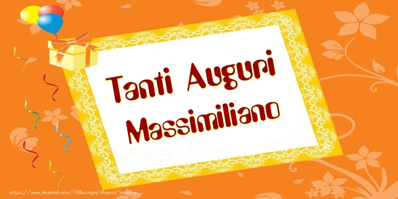 Tanti Auguri Massimiliano - Cartoline compleanno
