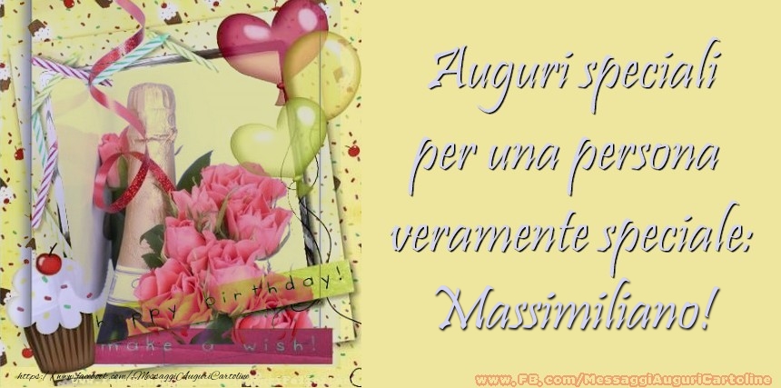 Auguri speciali per una persona  veramente speciale: Massimiliano - Cartoline compleanno