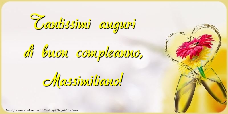 Tantissimi auguri di buon compleanno, Massimiliano - Cartoline compleanno