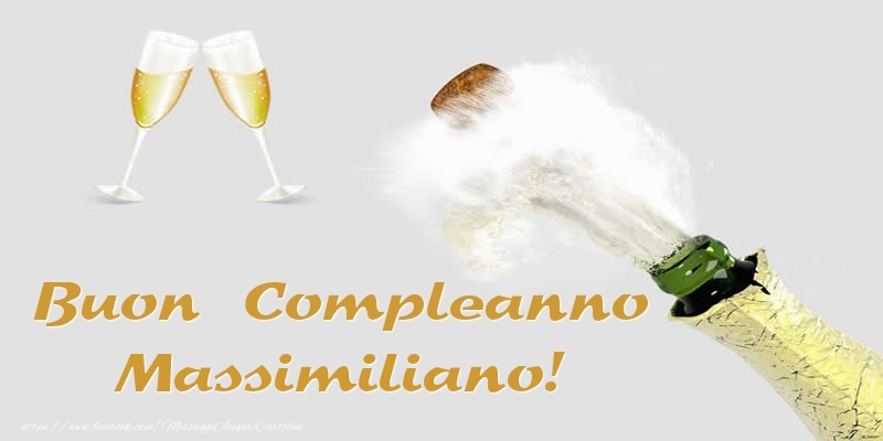 Buon Compleanno Massimiliano! - Cartoline compleanno con champagne