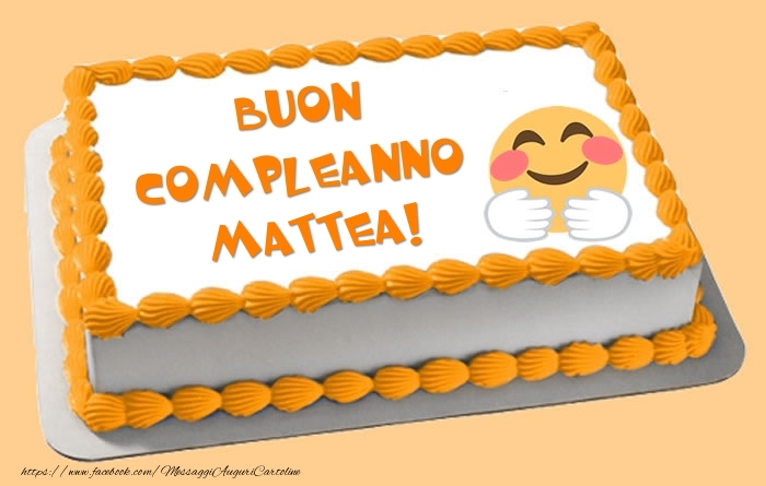 Torta Buon Compleanno Mattea! - Cartoline compleanno con torta