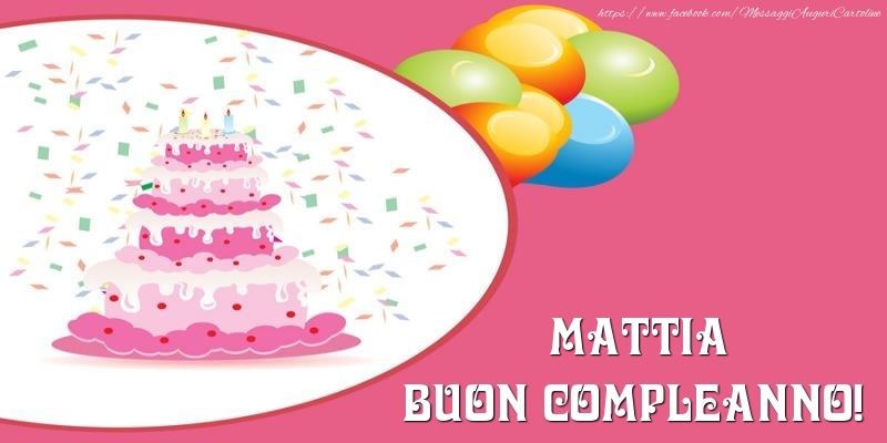 Torta per Mattia Buon Compleanno! - Cartoline compleanno con torta