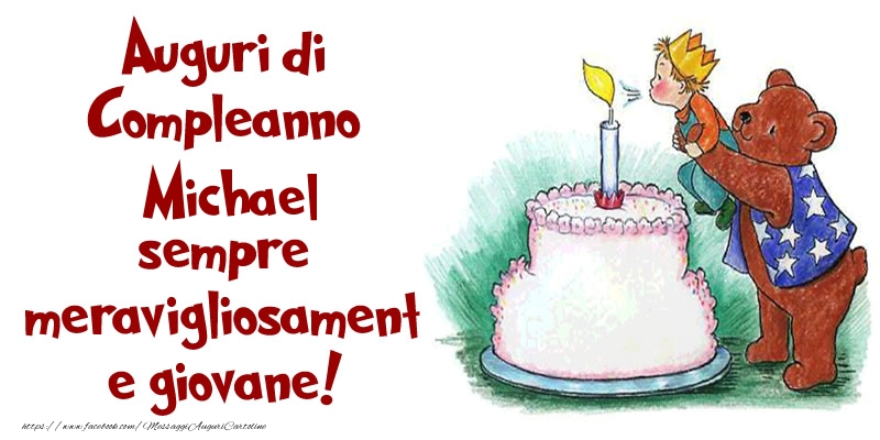 Auguri di Compleanno Michael sempre meravigliosamente giovane! - Cartoline compleanno