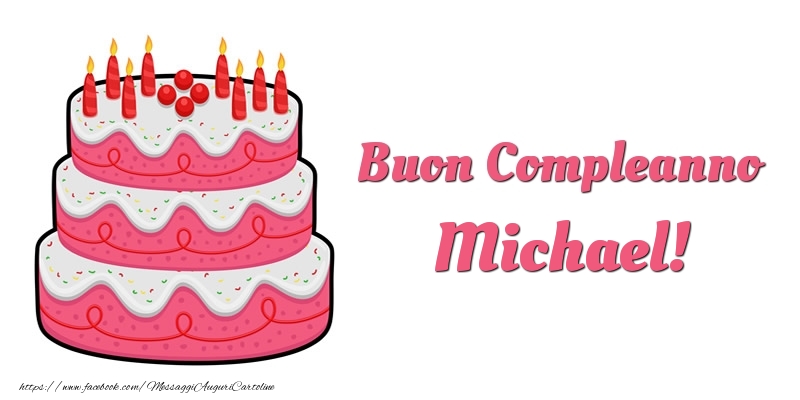 Torta Buon Compleanno Michael - Cartoline compleanno con torta