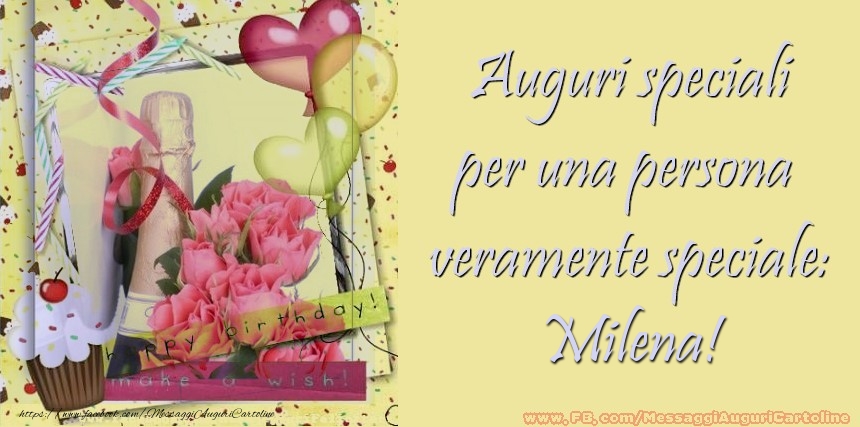 Auguri speciali per una persona  veramente speciale: Milena - Cartoline compleanno